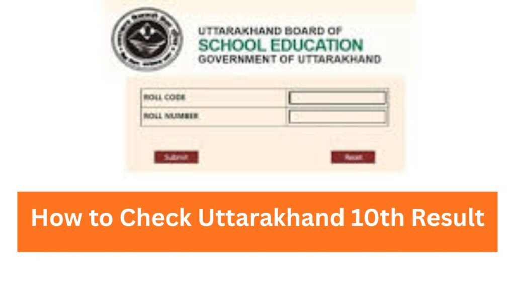 Uttarakhand 10th Ka Result Kaise Dekhe:उत्तराखंड बोर्ड दसवीं कक्षा का रिजल्ट, रोल नंबर के माध्यम से रिजल्ट कैसे देखें?